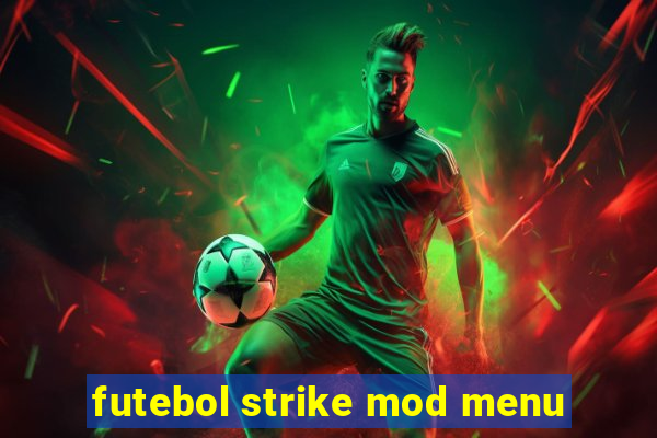 futebol strike mod menu